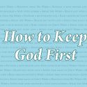 How to Keep God First